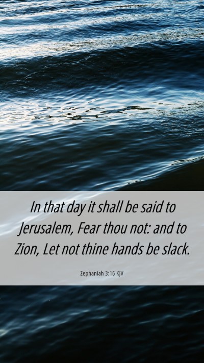 Picture 06 - Zephaniah 3:16 KJV Mobile Phone Wallpaper - In that day it shall be said to Jerusalem, Fear - Mobile Bible Verse Wallpaper
