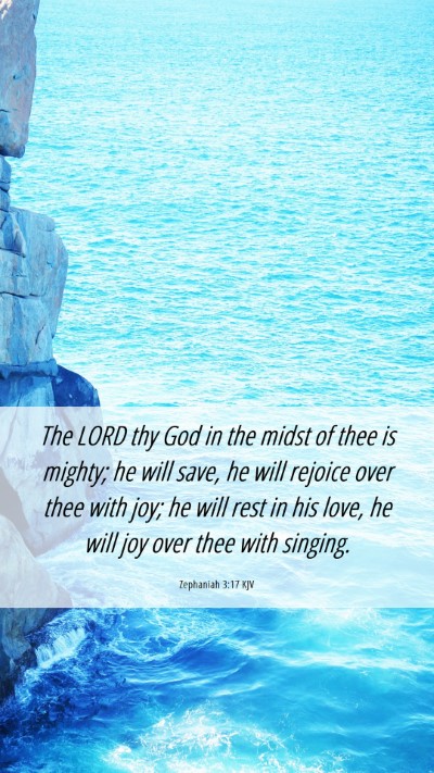 Picture 06 - Zephaniah 3:17 KJV Mobile Phone Wallpaper - The LORD thy God in the midst of thee is mighty; - Mobile Bible Verse Wallpaper