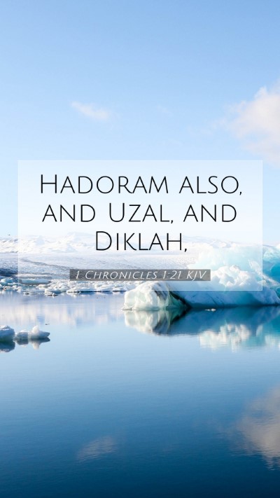 Picture 07 - 1 Chronicles 1:21 KJV Mobile Phone Wallpaper - Hadoram also, and Uzal, and - Mobile Bible Verse Wallpaper