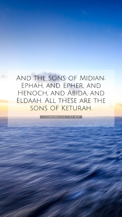 Picture 07 - 1 Chronicles 1:33 KJV Mobile Phone Wallpaper - And the sons of Midian; Ephah, and Epher, and - Mobile Bible Verse Wallpaper