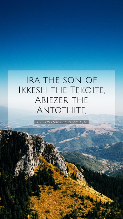 Picture 07 - 1 Chronicles 11:28 KJV Mobile Phone Wallpaper - Ira the son of Ikkesh the Tekoite, Abiezer the - Mobile Bible Verse Wallpaper