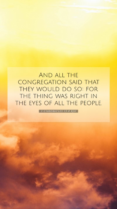 Picture 07 - 1 Chronicles 13:4 KJV Mobile Phone Wallpaper - And all the congregation said that they would do - Mobile Bible Verse Wallpaper
