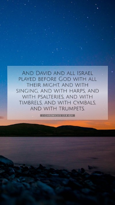 Picture 07 - 1 Chronicles 13:8 KJV Mobile Phone Wallpaper - And David and all Israel played before God with - Mobile Bible Verse Wallpaper