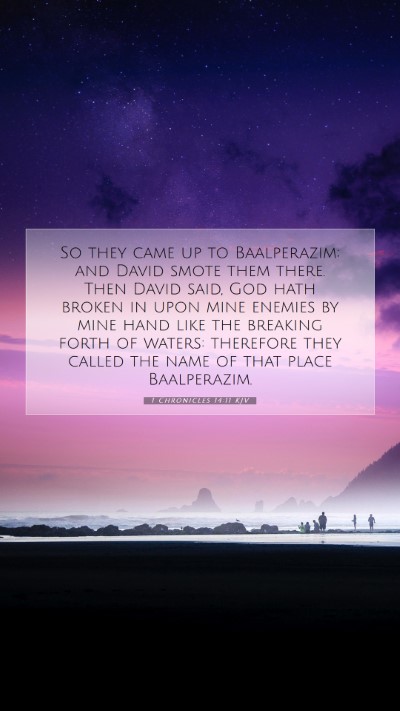 Picture 07 - 1 Chronicles 14:11 KJV Mobile Phone Wallpaper - So they came up to Baalperazim; and David smote - Mobile Bible Verse Wallpaper