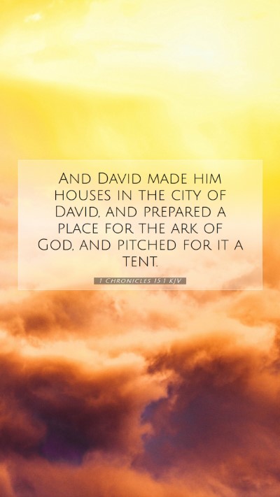 Picture 07 - 1 Chronicles 15:1 KJV Mobile Phone Wallpaper - And David made him houses in the city of David, - Mobile Bible Verse Wallpaper