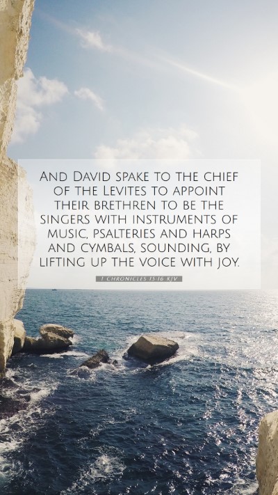 Picture 07 - 1 Chronicles 15:16 KJV Mobile Phone Wallpaper - And David spake to the chief of the Levites to - Mobile Bible Verse Wallpaper