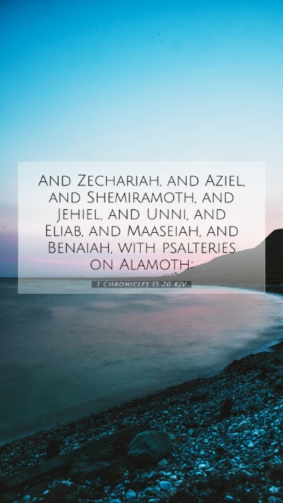 Picture 07 - 1 Chronicles 15:20 KJV Mobile Phone Wallpaper - And Zechariah, and Aziel, and Shemiramoth, and - Mobile Bible Verse Wallpaper