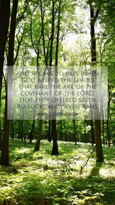 Picture 07 - 1 Chronicles 15:26 KJV Mobile Phone Wallpaper - And it came to pass, when God helped the Levites - Mobile Bible Verse Wallpaper
