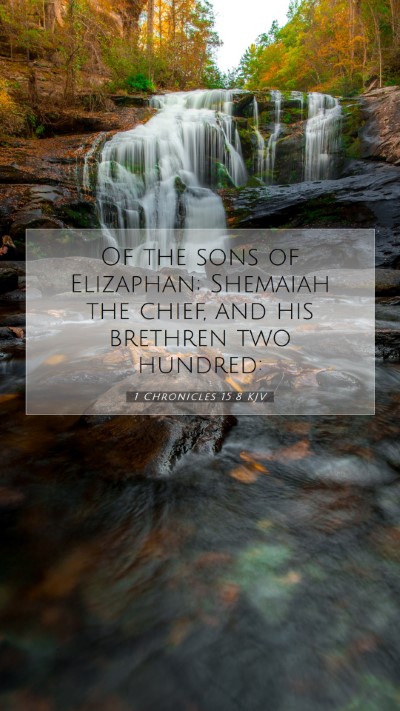 Picture 07 - 1 Chronicles 15:8 KJV Mobile Phone Wallpaper - Of the sons of Elizaphan; Shemaiah the chief, and - Mobile Bible Verse Wallpaper
