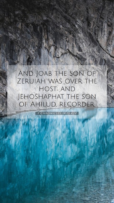 Picture 07 - 1 Chronicles 18:15 KJV Mobile Phone Wallpaper - And Joab the son of Zeruiah was over the host; - Mobile Bible Verse Wallpaper