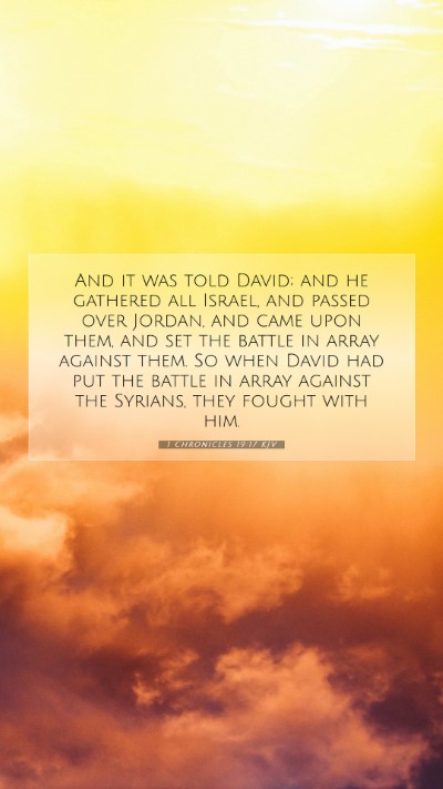 Picture 07 - 1 Chronicles 19:17 KJV Mobile Phone Wallpaper - And it was told David; and he gathered all - Mobile Bible Verse Wallpaper