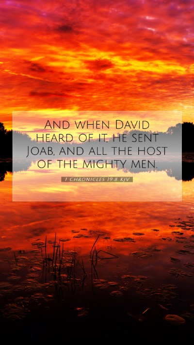 Picture 07 - 1 Chronicles 19:8 KJV Mobile Phone Wallpaper - And when David heard of it, he sent Joab, and all - Mobile Bible Verse Wallpaper