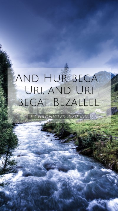Picture 07 - 1 Chronicles 2:20 KJV Mobile Phone Wallpaper - And Hur begat Uri, and Uri begat - Mobile Bible Verse Wallpaper