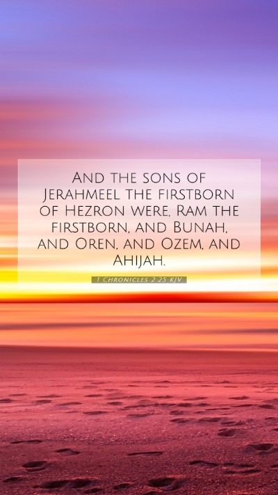 Picture 07 - 1 Chronicles 2:25 KJV Mobile Phone Wallpaper - And the sons of Jerahmeel the firstborn of Hezron - Mobile Bible Verse Wallpaper