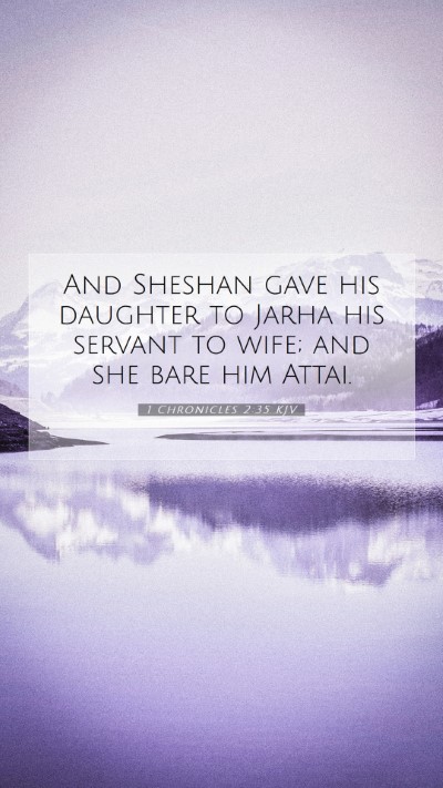 Picture 07 - 1 Chronicles 2:35 KJV Mobile Phone Wallpaper - And Sheshan gave his daughter to Jarha his - Mobile Bible Verse Wallpaper