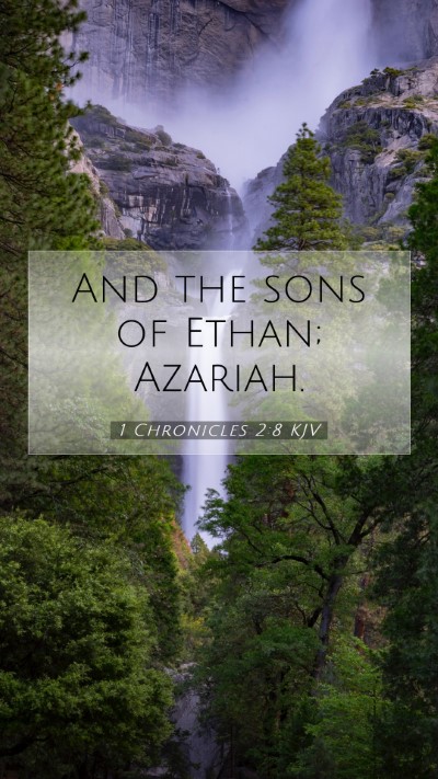 Picture 07 - 1 Chronicles 2:8 KJV Mobile Phone Wallpaper - And the sons of Ethan; - Mobile Bible Verse Wallpaper