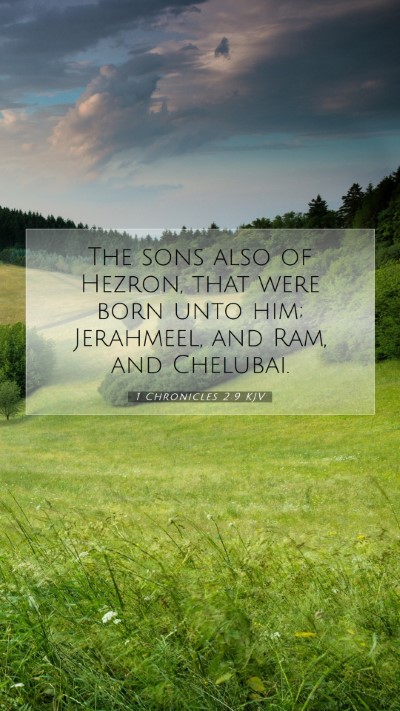 Picture 07 - 1 Chronicles 2:9 KJV Mobile Phone Wallpaper - The sons also of Hezron, that were born unto him; - Mobile Bible Verse Wallpaper