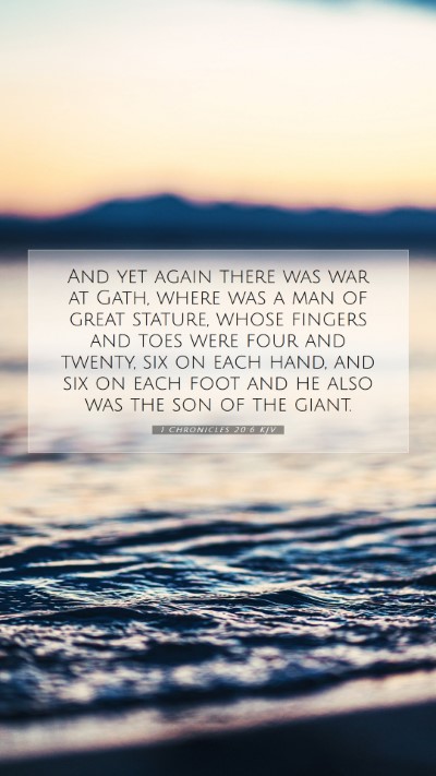 Picture 07 - 1 Chronicles 20:6 KJV Mobile Phone Wallpaper - And yet again there was war at Gath, where was a - Mobile Bible Verse Wallpaper