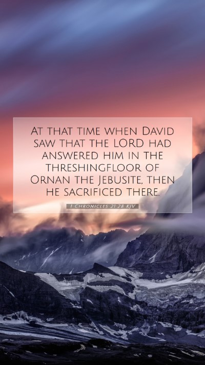 Picture 07 - 1 Chronicles 21:28 KJV Mobile Phone Wallpaper - At that time when David saw that the LORD had - Mobile Bible Verse Wallpaper
