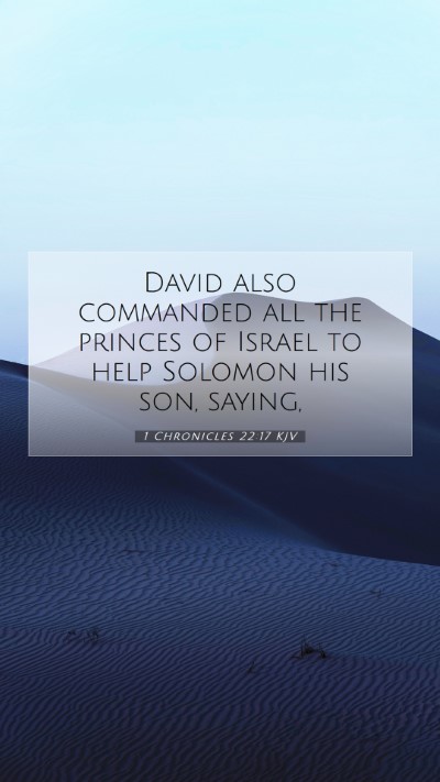 Picture 07 - 1 Chronicles 22:17 KJV Mobile Phone Wallpaper - David also commanded all the princes of Israel to - Mobile Bible Verse Wallpaper