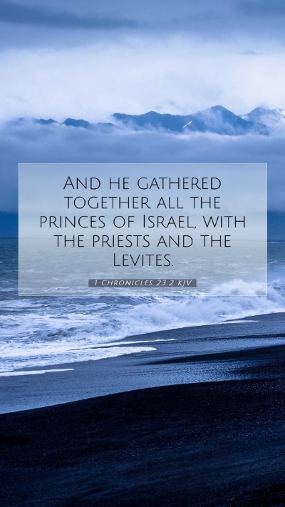 Picture 07 - 1 Chronicles 23:2 KJV Mobile Phone Wallpaper - And he gathered together all the princes of - Mobile Bible Verse Wallpaper