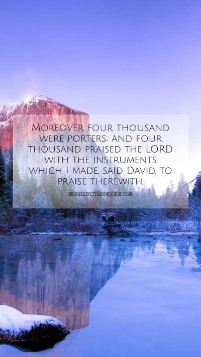 Picture 07 - 1 Chronicles 23:5 KJV Mobile Phone Wallpaper - Moreover four thousand were porters; and four - Mobile Bible Verse Wallpaper