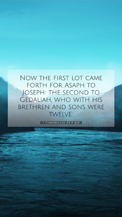 Picture 07 - 1 Chronicles 25:9 KJV Mobile Phone Wallpaper - Now the first lot came forth for Asaph to Joseph: - Mobile Bible Verse Wallpaper
