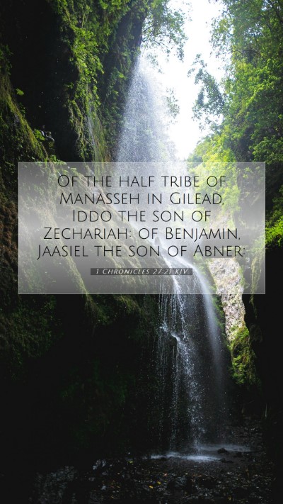 Picture 07 - 1 Chronicles 27:21 KJV Mobile Phone Wallpaper - Of the half tribe of Manasseh in Gilead, Iddo the - Mobile Bible Verse Wallpaper