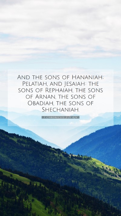Picture 07 - 1 Chronicles 3:21 KJV Mobile Phone Wallpaper - And the sons of Hananiah; Pelatiah, and Jesaiah: - Mobile Bible Verse Wallpaper