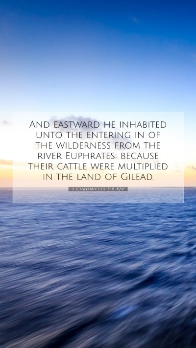 Picture 07 - 1 Chronicles 5:9 KJV Mobile Phone Wallpaper - And eastward he inhabited unto the entering in of - Mobile Bible Verse Wallpaper