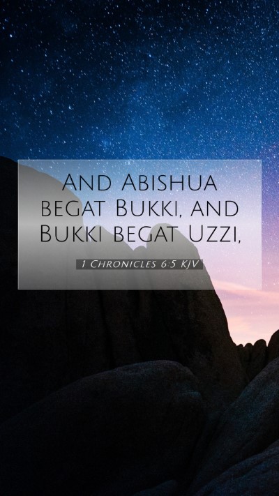 Picture 07 - 1 Chronicles 6:5 KJV Mobile Phone Wallpaper - And Abishua begat Bukki, and Bukki begat - Mobile Bible Verse Wallpaper
