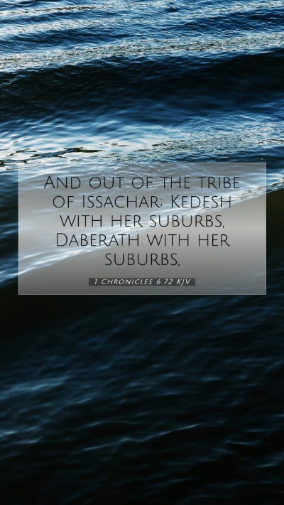 Picture 07 - 1 Chronicles 6:72 KJV Mobile Phone Wallpaper - And out of the tribe of Issachar; Kedesh with her - Mobile Bible Verse Wallpaper