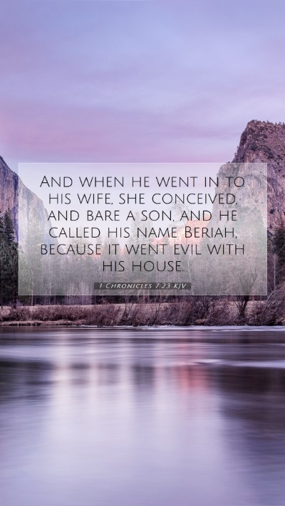 Picture 07 - 1 Chronicles 7:23 KJV Mobile Phone Wallpaper - And when he went in to his wife, she conceived, - Mobile Bible Verse Wallpaper