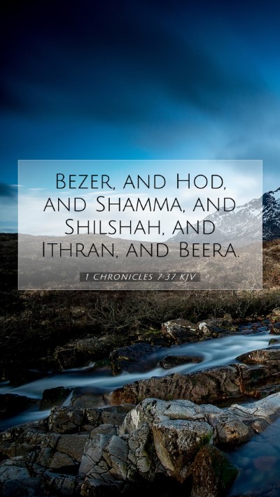 Picture 07 - 1 Chronicles 7:37 KJV Mobile Phone Wallpaper - Bezer, and Hod, and Shamma, and Shilshah, and - Mobile Bible Verse Wallpaper
