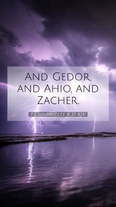 Picture 07 - 1 Chronicles 8:31 KJV Mobile Phone Wallpaper - And Gedor, and Ahio, and - Mobile Bible Verse Wallpaper