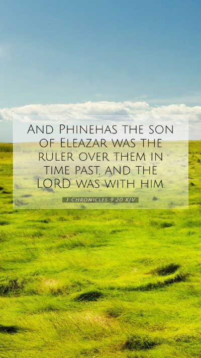 Picture 07 - 1 Chronicles 9:20 KJV Mobile Phone Wallpaper - And Phinehas the son of Eleazar was the ruler - Mobile Bible Verse Wallpaper