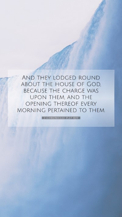 Picture 07 - 1 Chronicles 9:27 KJV Mobile Phone Wallpaper - And they lodged round about the house of God, - Mobile Bible Verse Wallpaper