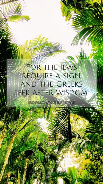 Picture 07 - 1 Corinthians 1:22 KJV Mobile Phone Wallpaper - For the Jews require a sign, and the Greeks seek - Mobile Bible Verse Wallpaper