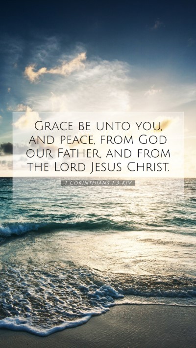 Picture 07 - 1 Corinthians 1:3 KJV Mobile Phone Wallpaper - Grace be unto you, and peace, from God our - Mobile Bible Verse Wallpaper