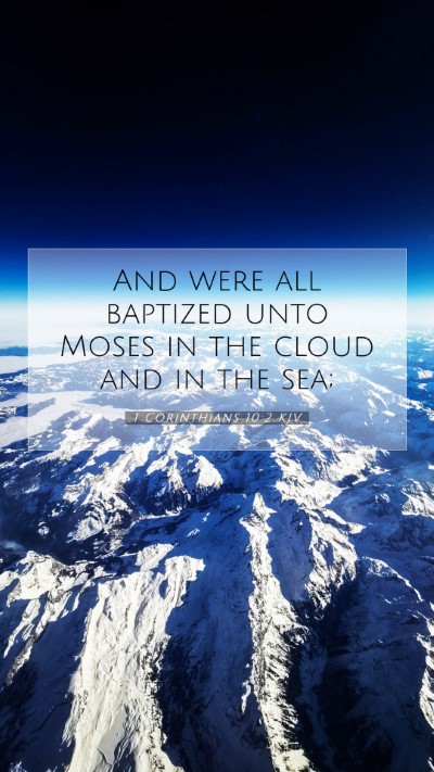 Picture 07 - 1 Corinthians 10:2 KJV Mobile Phone Wallpaper - And were all baptized unto Moses in the cloud and - Mobile Bible Verse Wallpaper