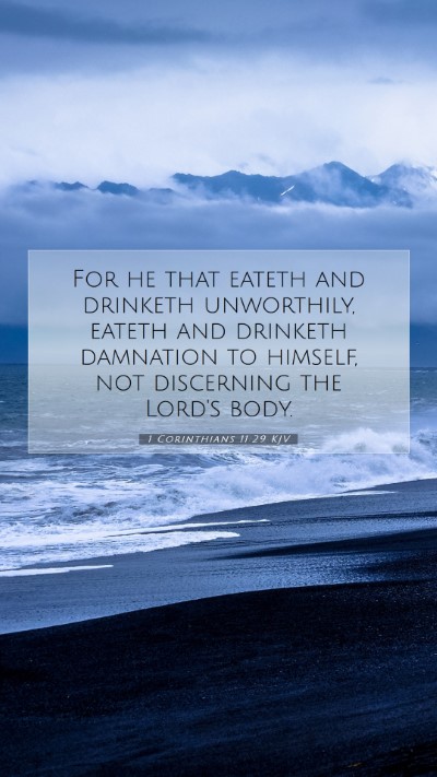 Picture 07 - 1 Corinthians 11:29 KJV Mobile Phone Wallpaper - For he that eateth and drinketh unworthily, - Mobile Bible Verse Wallpaper