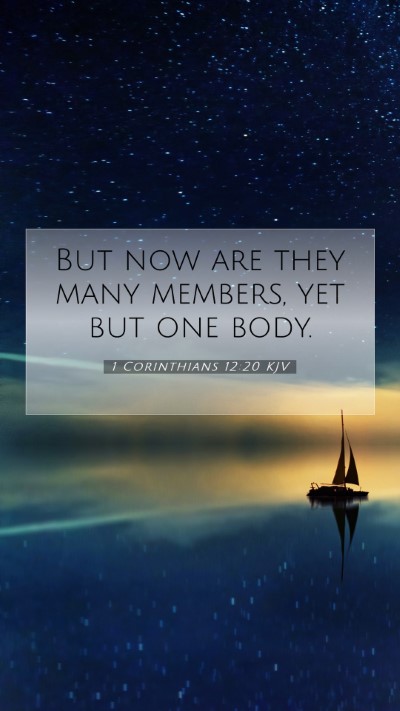 Picture 07 - 1 Corinthians 12:20 KJV Mobile Phone Wallpaper - But now are they many members, yet but one - Mobile Bible Verse Wallpaper