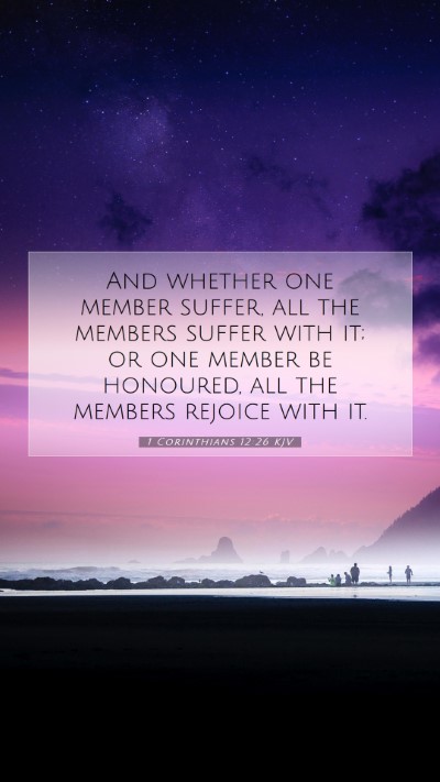 Picture 07 - 1 Corinthians 12:26 KJV Mobile Phone Wallpaper - And whether one member suffer, all the members - Mobile Bible Verse Wallpaper