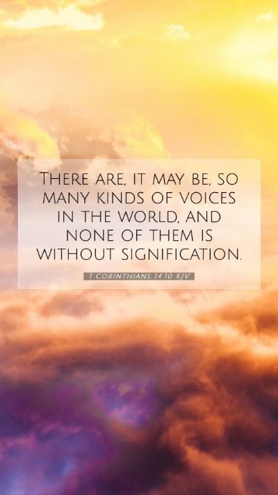 Picture 07 - 1 Corinthians 14:10 KJV Mobile Phone Wallpaper - There are, it may be, so many kinds of voices in - Mobile Bible Verse Wallpaper