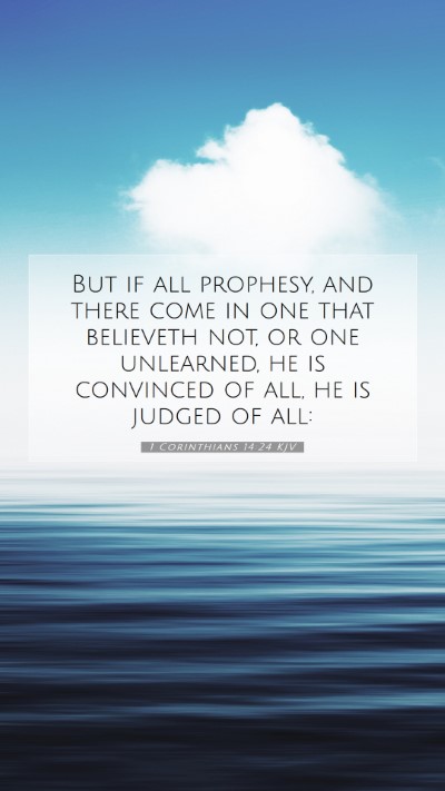 Picture 07 - 1 Corinthians 14:24 KJV Mobile Phone Wallpaper - But if all prophesy, and there come in one that - Mobile Bible Verse Wallpaper