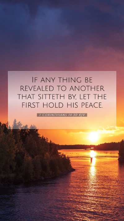 Picture 07 - 1 Corinthians 14:30 KJV Mobile Phone Wallpaper - If any thing be revealed to another that sitteth - Mobile Bible Verse Wallpaper