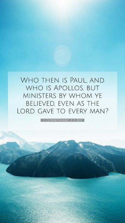 Picture 07 - 1 Corinthians 3:5 KJV Mobile Phone Wallpaper - Who then is Paul, and who is Apollos, but - Mobile Bible Verse Wallpaper