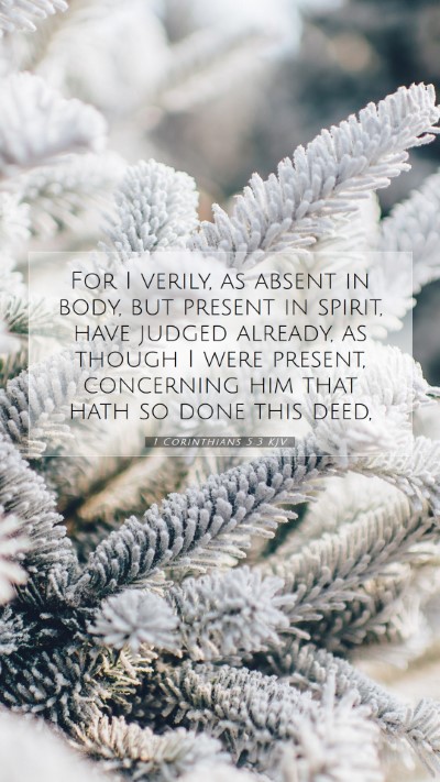Picture 07 - 1 Corinthians 5:3 KJV Mobile Phone Wallpaper - For I verily, as absent in body, but present in - Mobile Bible Verse Wallpaper