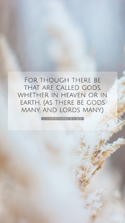 Picture 07 - 1 Corinthians 8:5 KJV Mobile Phone Wallpaper - For though there be that are called gods, whether - Mobile Bible Verse Wallpaper