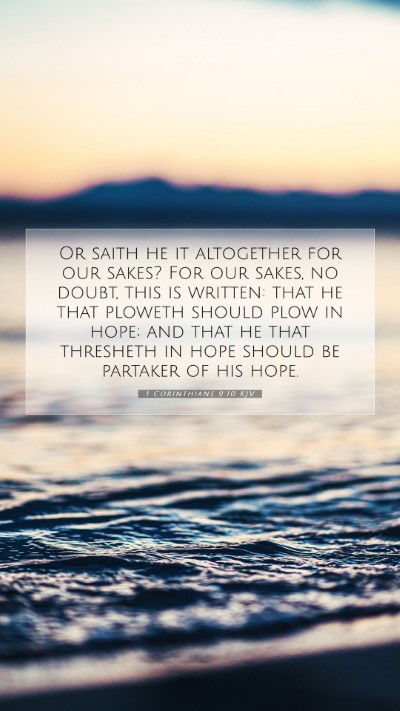Picture 07 - 1 Corinthians 9:10 KJV Mobile Phone Wallpaper - Or saith he it altogether for our sakes? For our - Mobile Bible Verse Wallpaper